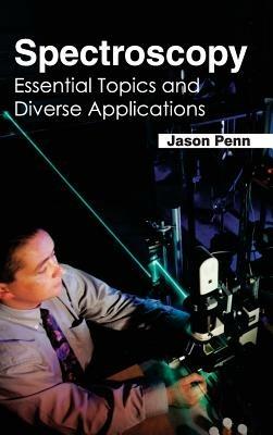 Spectroscopy: Essential Topics and Diverse Applications - cover