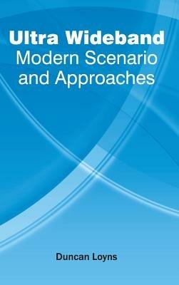 Ultra Wideband: Modern Scenario and Approaches - cover