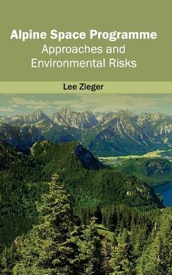 Alpine Space Programme: Approaches and Environmental Risks - cover