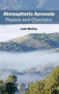 Atmospheric Aerosols: Physics and Chemistry - cover