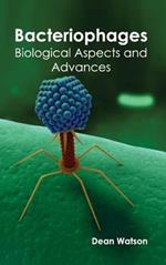 Bacteriophages: Biological Aspects and Advances
