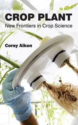 Crop Plant: New Frontiers in Crop Science - cover