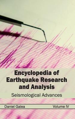 Encyclopedia of Earthquake Research and Analysis: Volume IV (Seismological Advances) - cover