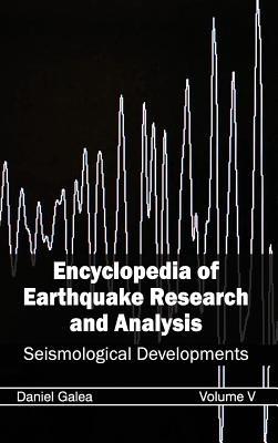 Encyclopedia of Earthquake Research and Analysis: Volume V (Seismological Developments) - cover