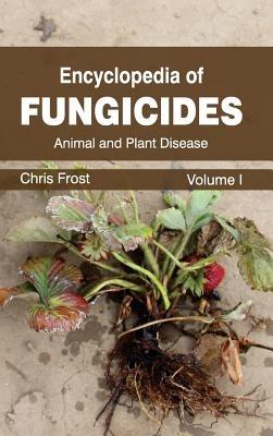 Encyclopedia of Fungicides: Volume I (Animal and Plant Disease) - cover