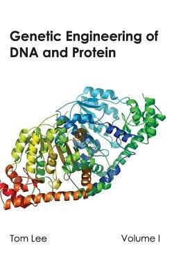 Genetic Engineering of DNA and Protein: Volume I - cover