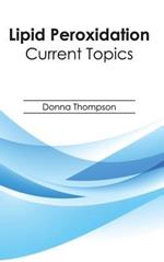 Lipid Peroxidation: Current Topics