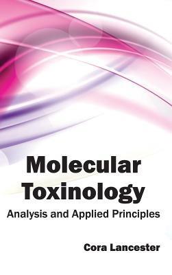 Molecular Toxinology: Analysis and Applied Principles - cover
