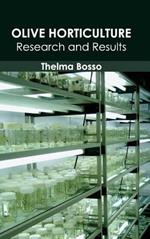 Olive Horticulture: Research and Results