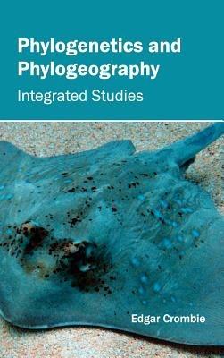Phylogenetics and Phylogeography: Integrated Studies - cover