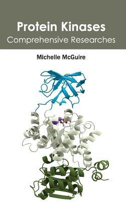 Protein Kinases: Comprehensive Researches - cover