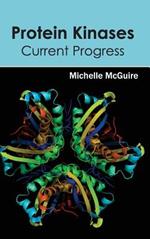 Protein Kinases: Current Progress