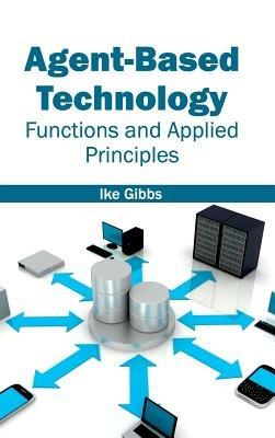 Agent-Based Technology: Functions and Applied Principles - cover