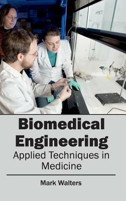 Biomedical Engineering - Applied Techniques in Medicine - cover