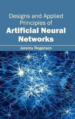 Designs and Applied Principles of Artificial Neural Networks - cover