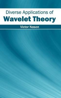 Diverse Applications of Wavelet Theory - cover