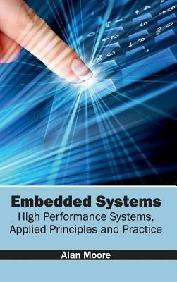Embedded Systems: High Performance Systems, Applied Principles and Practice - cover