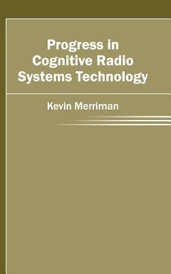 Progress in Cognitive Radio Systems Technology - cover