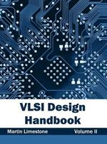 VLSI Design Handbook: Volume II