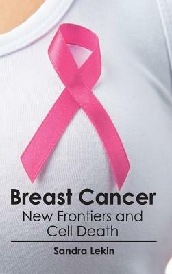 Breast Cancer: New Frontiers and Cell Death - cover