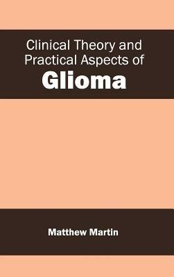 Clinical Theory and Practical Aspects of Glioma - cover