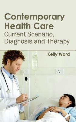 Contemporary Health Care: Current Scenario, Diagnosis and Therapy - cover