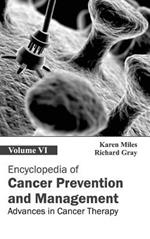 Encyclopedia of Cancer Prevention and Management: Volume VI (Advances in Cancer Therapy)