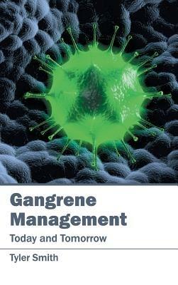 Gangrene Management: Today and Tomorrow - cover