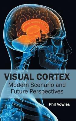 Visual Cortex: Modern Scenario and Future Perspectives - cover