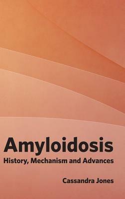 Amyloidosis: History, Mechanism and Advances - cover