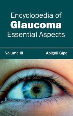 Encyclopedia of Glaucoma: Volume III (Essential Aspects) - cover