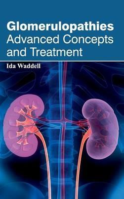 Glomerulopathies: Advanced Concepts and Treatment - cover