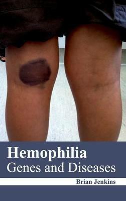 Hemophilia: Genes and Diseases - cover