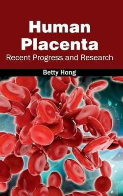 Human Placenta: Recent Progress and Research - cover