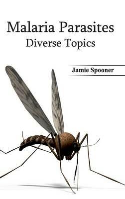 Malaria Parasites: Diverse Topics - cover
