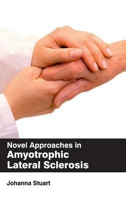 Novel Approaches in Amyotrophic Lateral Sclerosis - cover
