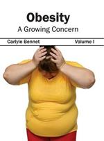 Obesity: A Growing Concern (Volume I)