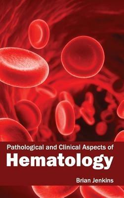 Pathological and Clinical Aspects of Hematology - cover