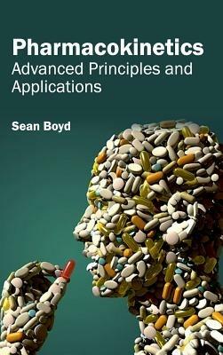 Pharmacokinetics: Advanced Principles and Applications - cover
