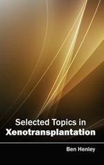 Selected Topics in Xenotransplantation