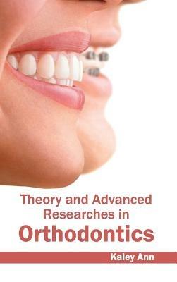 Theory and Advanced Researches in Orthodontics - cover