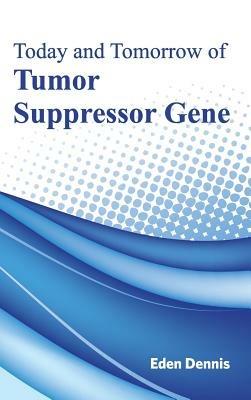 Today and Tomorrow of Tumor Suppressor Gene - cover