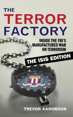 The Terror Factory: The Isis Edition - Trevor Aaronson - cover