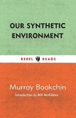 Our Synthetic Environment - Murray Bookchin - cover