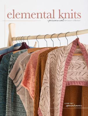 Elemental Knits: A Perennial Knitwear Collection - Courtney Spainhower - cover