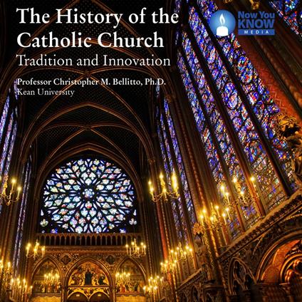 History of the Catholic Church, The: Tradition and Innovation