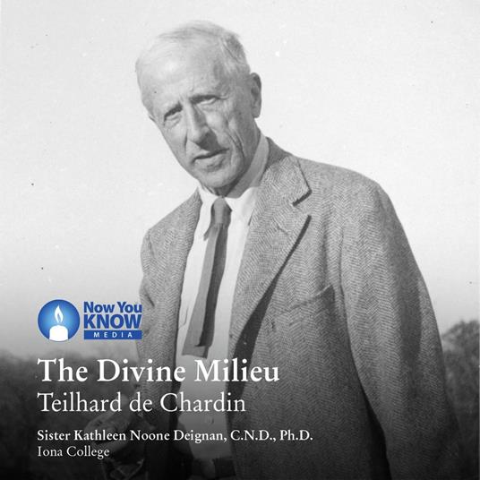 Divine Milieu, The: Teilhard de Chardin