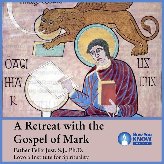 Trusting in God Amid the Challenges of Life: A Retreat with Mark's Gospel