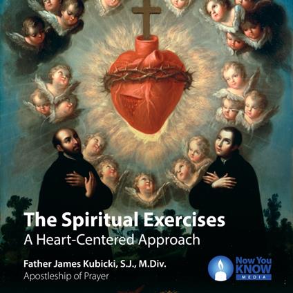 Spiritual Exercises, The: A Heart-Centered Approach