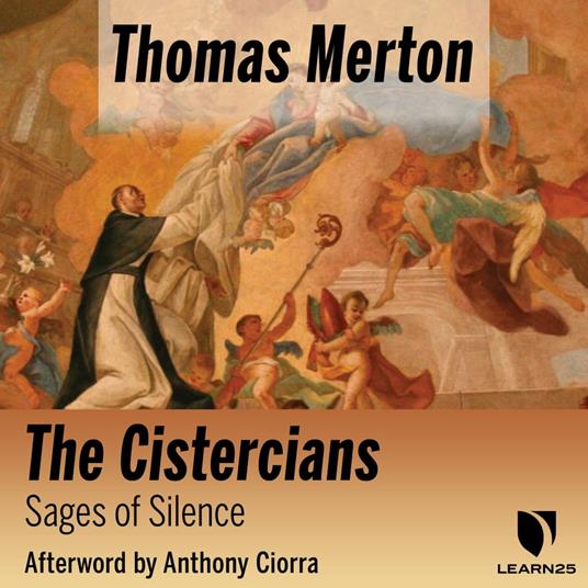 Thomas Merton on Cistercians: Sages of Silence
